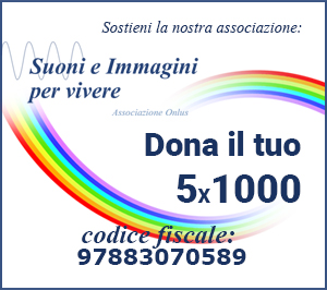 Dona il tuo 5x1000 all'associazione Suoni e immagini per vivere - codice Fiscale : 97883070589